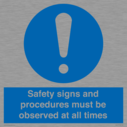 safety-signs-and-procedures-must-be-observed-at-all-times~